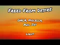 Freed From Desire - GALA, Molella, Phil Jay (Lyrics)