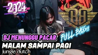 Download DJ MENUNGGU PACAR X MALAM SAMPAI PAGI NEW JUNGLE DUTCH FULL BASS!!! MP3