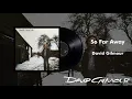 Download Lagu David Gilmour - So Far Away (Official Audio)