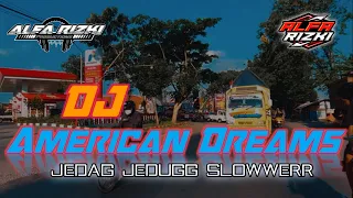 Download DJ AMERICAN DREAMS JEDAG JEDUG TIKTOK SLOWBASS MP3