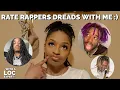 RAPPERS WITH DREADS Rate Rappers Dreads with Me 1-10