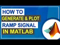 How to Generate Plot Ramp Signal in MATLAB MATLAB Tutorial for Beginners