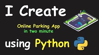 I CREATE ONLINE PARKING APP IN 2 MIN USING PYTHON LEARN PYTHON BY BUILDING SIMPLE PROJECTS