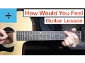 Download Lagu Ed Sheeran - How Would You Feel | Guitar Lesson Tutorial How to play Chords