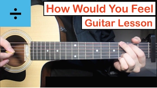 Download Ed Sheeran - How Would You Feel | Guitar Lesson (Tutorial) How to play Chords MP3