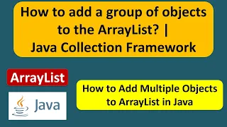 How to add a group of objects to the ArrayList Java Collection Framework