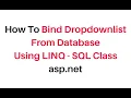 bind dropdownlist from database in asp net using linq sql c 6