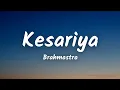 Download Lagu Kesariya (Lyrics) Full Song - Brahmastra Arijit Singh | Kesariya Tera