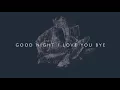 Good Night I Love You Bye | Nahre Sol