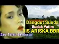 Lagu POP SUNDA BUDAK YATIM IIS ARISKA BBR , LAGU DANGDUT SUNDA LAWAS ENAK DI DENGAR KAPAN SAJA