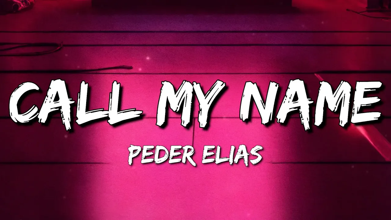 Peder Elias - Call My Name (Lyrics) Peder Elias - Call My Name (Lyrics)