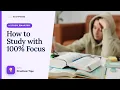 How to Study With 100 Focus Not 20 Study Smarter