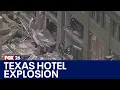 Fort Worth hotel explosion injures at least 21