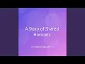A Story of Shared Horizons
