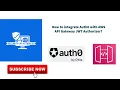 How to integrate Auth0 with AWS API Gateway JWT Authorizer