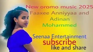 New Oromo Music 2025 Faaxee Anniyyaa Fi Adinaan Mohammed Booletiin Sii Eegaa 