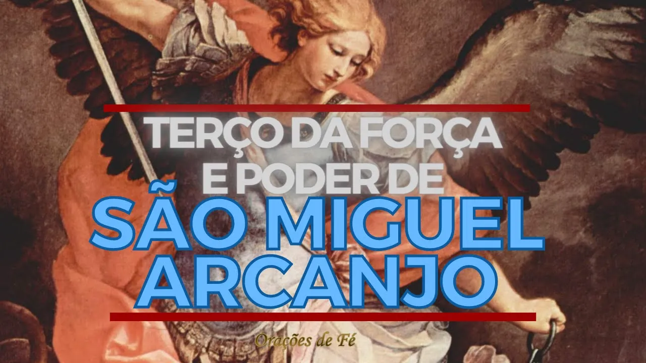 TERÇO DA FORÇA E PODER DE SÃO MIGUEL ARCANJO
