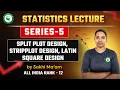 Split Plot Design Latin Square Designby Sakhi Ma am Statistics Lecture Series All India Rank - 12
