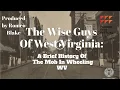 Dissecting Wheeling - The Wise Guys of West Virginia