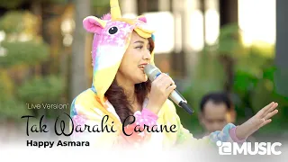 Download HAPPY ASMARA - TAK WARAHI CARANE (Official Live Music Video) MP3