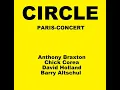 Download Lagu David Holland, Barry Altschul, Chick Corea, Anthony Braxton - Circle   Paris-Concert