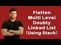 Flatten a Multilevel Doubly Linked List Using Stack
