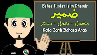 Download Bahas Tuntas Isim Dhamir (ضمير)- Munfashil, Muttashil, Mustatir - (Kata Ganti Bahasa Arab) MP3