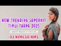 Lagu New Trending Superhit Timli Tarpa 2025 ( Trending Hit Song's Mix ) Dj Nimesh NMS 🥁🎤🎶