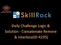skillrack daily challenge logic and solution - concatenate remove interlace 16-11-2020 id