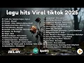 Lagu Top Hits Pop Indonesia 2025 Lagu Paling Dicari \u0026 Viral (Sedia Aku Sebelum Hujan)