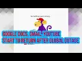 Google Down Youtube Down Google Gmail YouTube back Online After Global Outage Downdetector