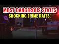 Top 10 Most Dangerous States in America Shocking Crime Rates