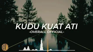 Download OVERALL OFFICIAL - KUDU KUAT ATI LYRIC MP3