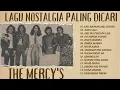 Lagu THE MERCY'S BEST SPESIAL ALBUM - TEMBANG NOSTALGIA INDONESIA - 20 LAGU LAGU TERPOPULAR