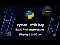 Learn Python Writing a Program to Display Numbers 1 to 10 Using a While Loop o level m3r5 python