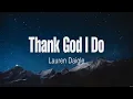 Lauren Daigle - Thank God I Do (Lyrics) Gateway Worship, Lauren Daigle, Travis Cottrell