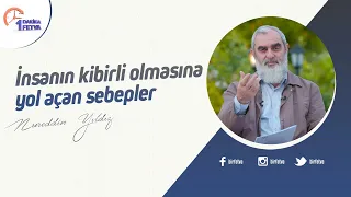 İnsanın kibirli olmasına yol açan sebepler
