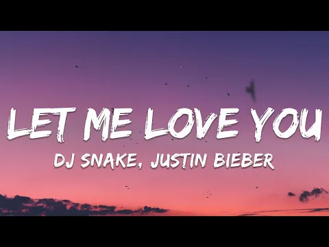 Download MP3 DJ Snake ft. Justin Bieber - Let Me Love You (Lyrics)