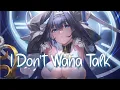 Download Lagu 「Nightcore」 I Don't Wanna Talk - Besomorph \u0026 HALUNA ♡ (Lyrics)