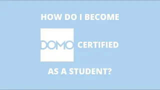 How to Become Domo Certified as a Student