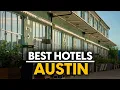 Best Hotels In Austin Usa - Top 5 Picks For Any Budget