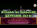 Download Lagu Inilah Yang Dibaca Di Masjid Indonesia Sebelum Isya' - Surah Ibrahim Oleh Syeikh Mishary Rasyid