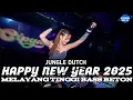 DJ SPECIAL TAHUN BARU 2025 | DJ JUNGLE DUTCH 2025 FULL BASS BETON - AUTO MELAYANG TINGGI LAGI