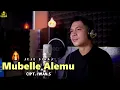 MUBELLE ALEMU - JEJE SIRAJ | Cipt.Iwan.s ( Cover )
