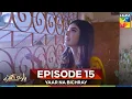 Download Lagu Yaar Na Bichray Episode 15