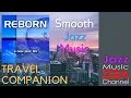 Download Lagu Reborn: A New Jazz Life, Travel Companion, Jazz Music DEA Channel, Smooth Jazz Guitar Music