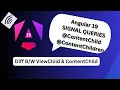 Angular Signal Queries with ContentChild ContentChildren Difference ViewChild ContentChild