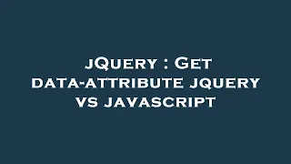 jQuery Get data-attribute jquery vs javascript