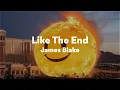 Download Lagu James Blake, Like The End (Lyrics)