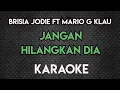 Download Lagu JANGAN HILANGKAN DIA - ROSSA/MARIO G KLAU BRISIA JODIE KARAOKE